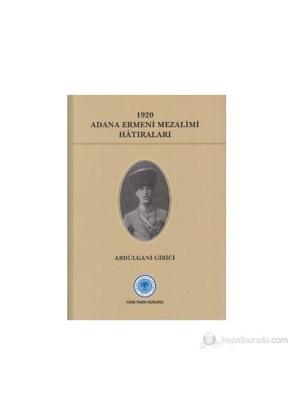 1920 Adana Ermeni Mezalimi Hatıraları-Abdülgani Girici