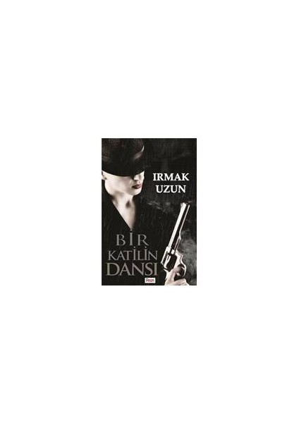 Bir Katilin Dansı-Irmak Uzun