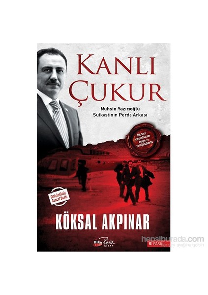 Kanlı Çukur & Muhsin Yazıcıoğlu Suikastının Perde Arkası-Köksal Akpınar
