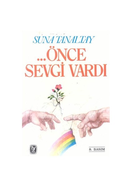 ...ÖNCE SEVGİ VARDI
