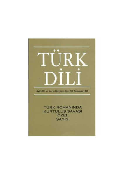 Türk Dili Sayı 298: Türk Romanında Kurtuluş Savaşı Özel Sayısı