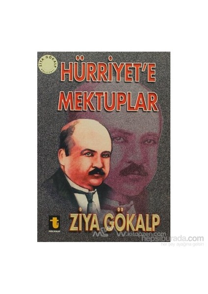 Hürriyet''E Mektuplar-Ziya Gökalp