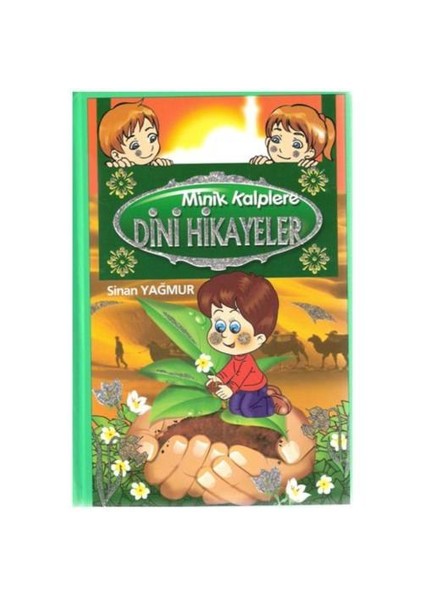 Minik Kalplere Dini Hikayeler-Sinan Yağmur
