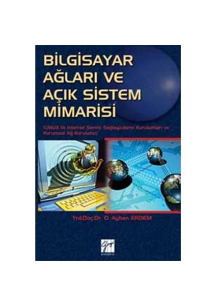 Gazi Kitabevi Bilgisayar Ağları Ve Açık Sistem Mimarisi - O. Ayhan Erdem