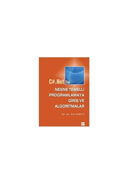 Gazi Kitabevi C#.net İle Nesne Temelli Programlamaya Giriş Ve Algoritmalar