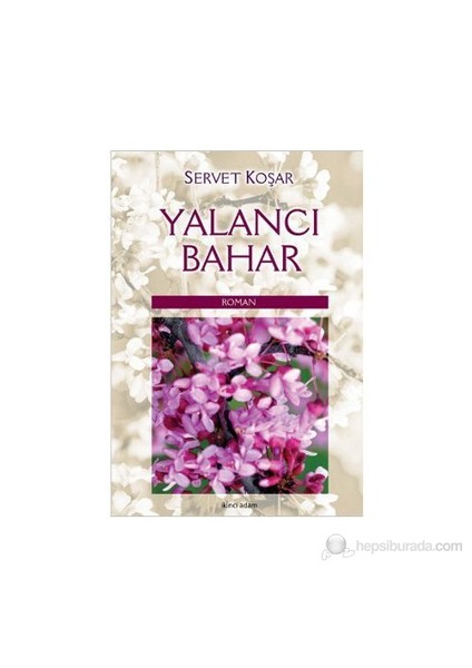 Yalancı Bahar-Servet Koşar