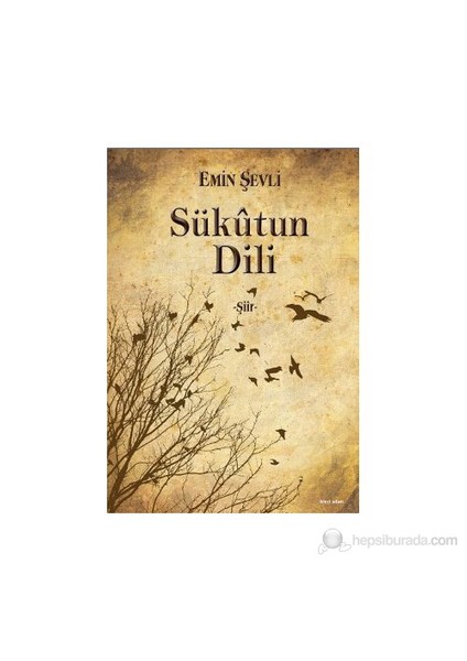 Sükutun Dili-Emin Şevli