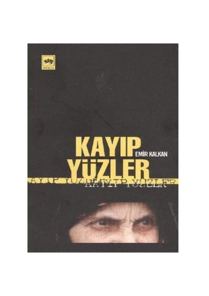 Kayıp Yüzler - Emir Kalkan