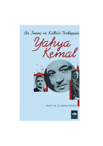 Bir İnanç Ve Kültür Terkipçisi Yahya Kemal-H. Ömer Özden