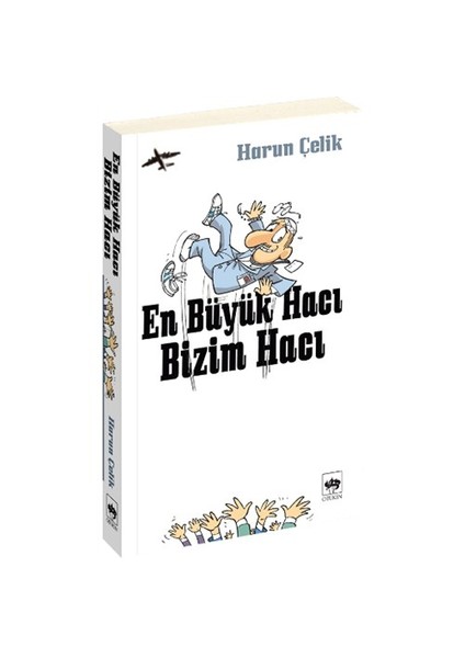 En Büyük Hacı Bizim Hacı-Harun Çelik