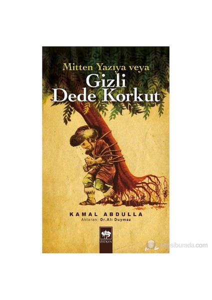 Mitten Yazıya Veya Gizli Dede Korkut - Kamal Abdulla