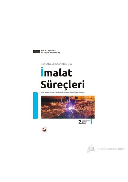 İmalat Süreçleri - (Metal Döküm Süreçleri - Birleştirme Süreçleri)