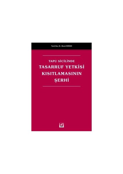 Tapu Sicilinde Tasarruf Yetkisi Kısıtlamasının Şerhi