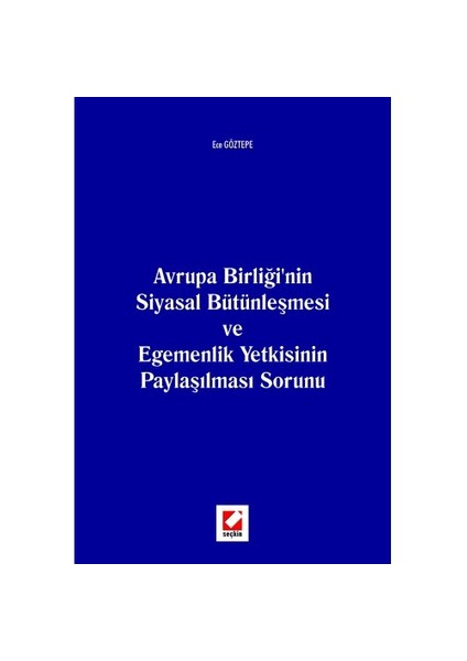 Avrupa Birliği'nin Siyasal Bütünleşmesi Ve Egemenlik Yetkisinin Paylaşılması Sorunu