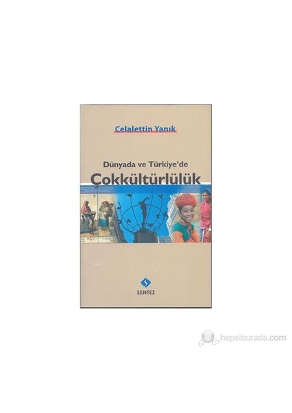 Dünyada Ve Türkiye'De Çokkültürlülük-Celalettin Yanık