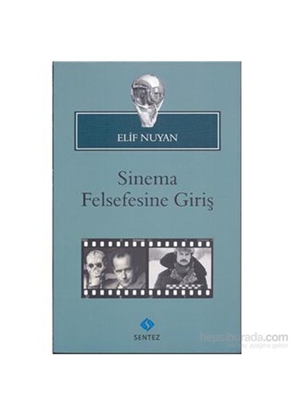 Sinema Felsefesine Giriş-Elif Nuyan
