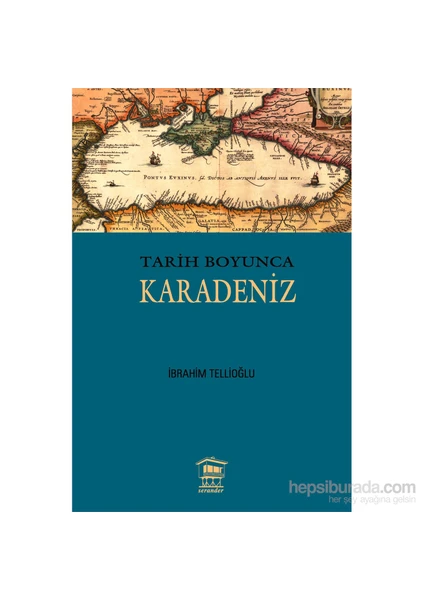 Tarih Boyunca Karadeniz-İbrahim Tellioğlu