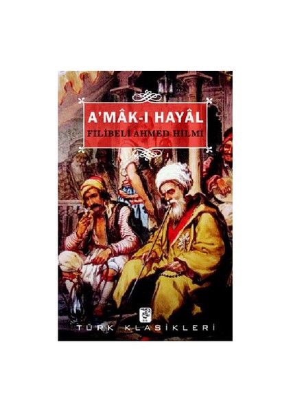 A’Mak-I Hayal-Filibeli Ahmet Hilmi
