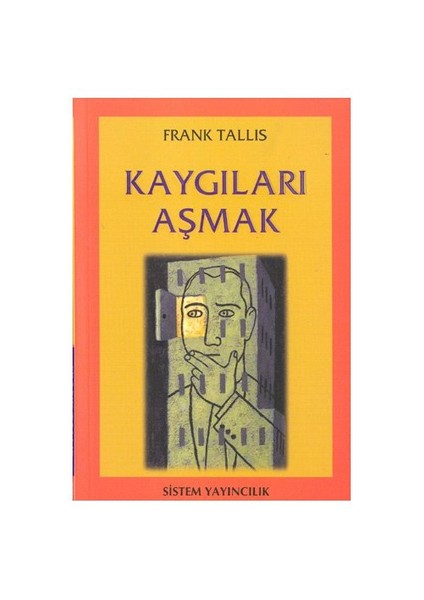 Kaygıları Aşmak-Frank Tallis