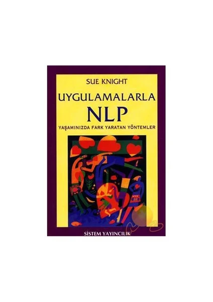 Uygulamalarla Nlp-Sue Knight