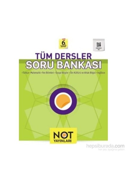 Not 6. Sınıf Tüm Dersler Soru Bankası