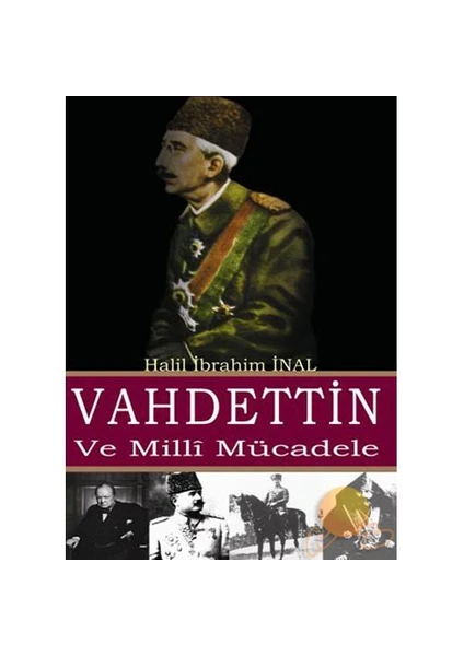 VAHDETTİN VE MİLLİ MÜCADELE