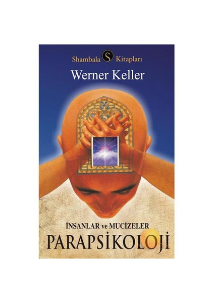 İnsanlar Ve Mucizeler: Parapsikoloji-Werner Keller