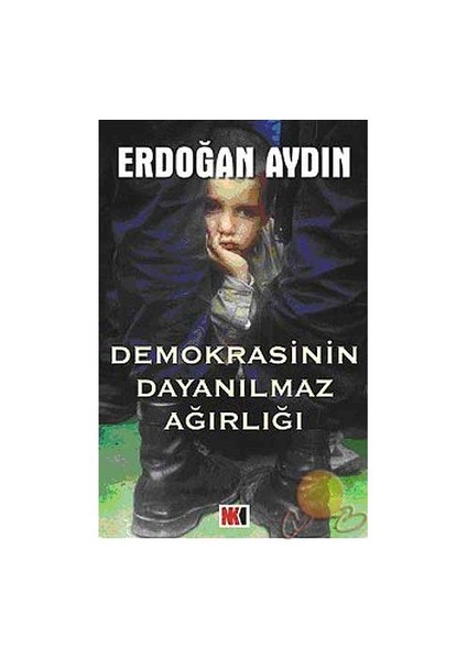 Demokrasinin Dayanılmaz Ağırlığı-Erdoğan Aydın
