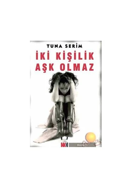 İki Kişilik Aşk Olmaz-Tuna Serim