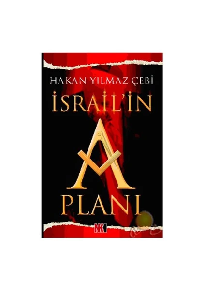 İsrail'İn " A " Planı-Hakan Yılmaz Çebi