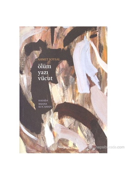 Ölüm Yazı Vücut-Ahmet Soysal