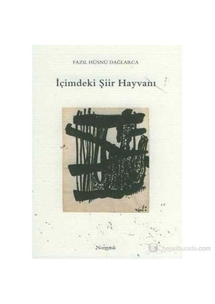 İçimdeki Şiir Hayvanı-Fazıl Hüsnü Dağlarca