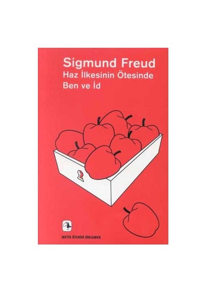 Haz İlkesinin Ötesinde Ben Ve İd - Sigmund Freud