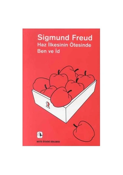 Haz İlkesinin Ötesinde Ben Ve İd -  Sigmund Freud