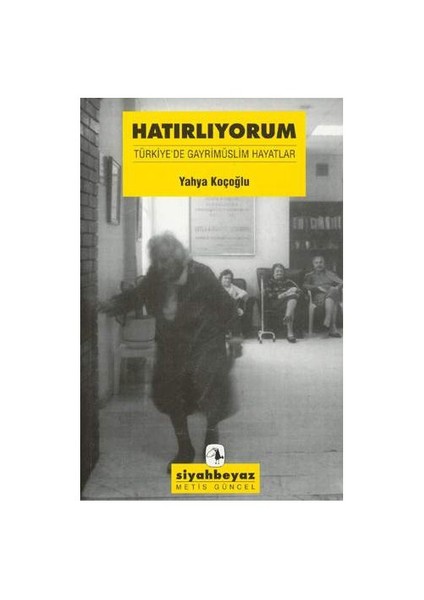 Hatırlıyorum / Türkiye'de Gayrimüslim Hayatlar