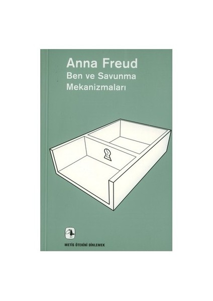 Ben Ve Savunma Mekanizmaları - Anna Freud