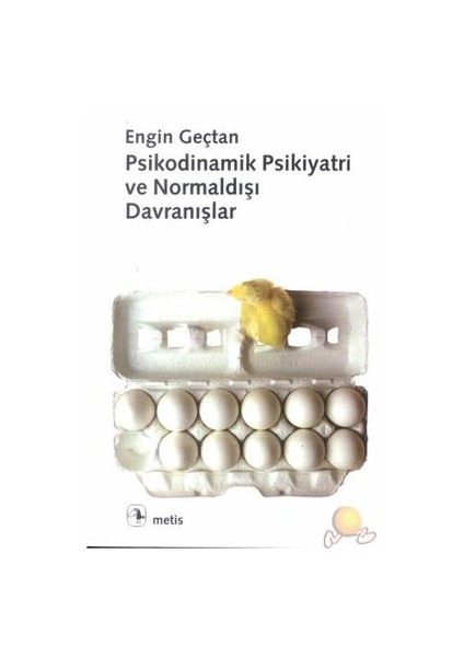 Psikodinamik Psikiyatri Ve Normaldışı Davranışlar - Engin Geçtan