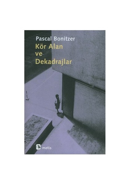 Kör Alan Ve Dekadrajlar