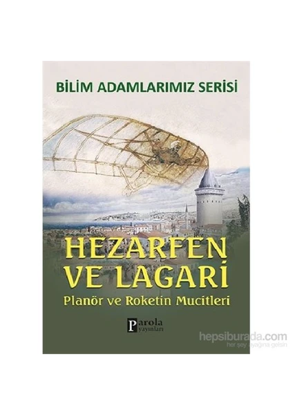 Bilim Adamlarımız Serisi - Hezarfen Ve Lagari-Ali Kuzu