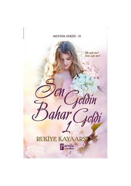 Sen Geldin Bahar Geldi 1 - Rukiye Kayaarslan