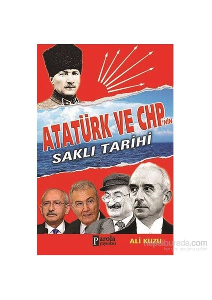 Atatürk Ve Chp' Nin Saklı Tarihi-Ali Kuzu