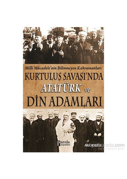 Kurtuluş Savaşında Atatürk Ve Din Adamları-Ali Kuzu