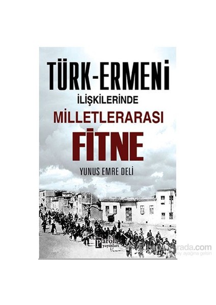 Türk Ermeni İlişkilerinde Milletlerarası Fitne-Yunus Emre Deli