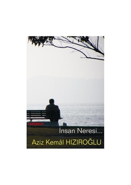 İNSAN NERESİ