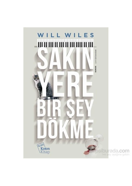 Sakın Yere Bir Şey Dökme-Will Wiles