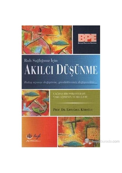 Ruh Sağlığınız İçin Akılcı Düşünme-Ertuğrul Köroğlu