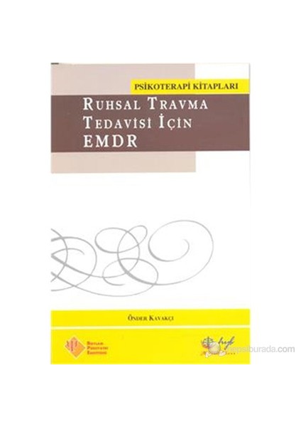 Ruhsal Travma Tedavisi İçin Emdr - Önder Kavakçı