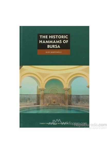 The Historic Hammams Of Bursa-Elif Şehitoğlu