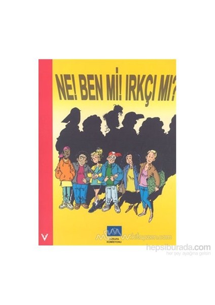 Ne! Ben Mi! Irkçı Mı?