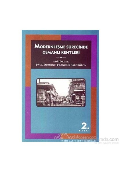 Modernleşme Sürecinde Osmanlı Kentleri-Paul Dumont